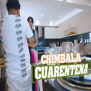 Chimbala – Cuarentena